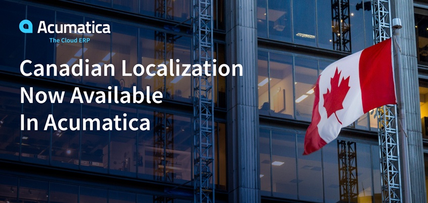 La localisation canadienne est désormais disponible dans Acumatica Cloud ERP