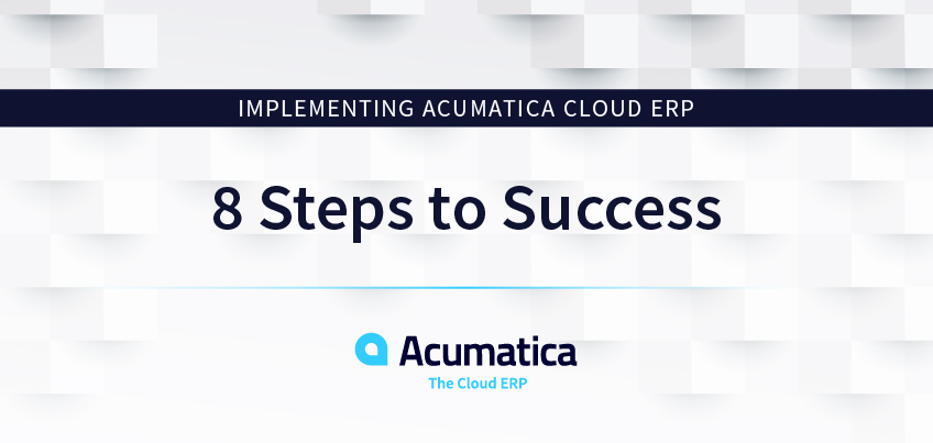 Mise en œuvre d'Acumatica Cloud ERP : 8 étapes pour réussir