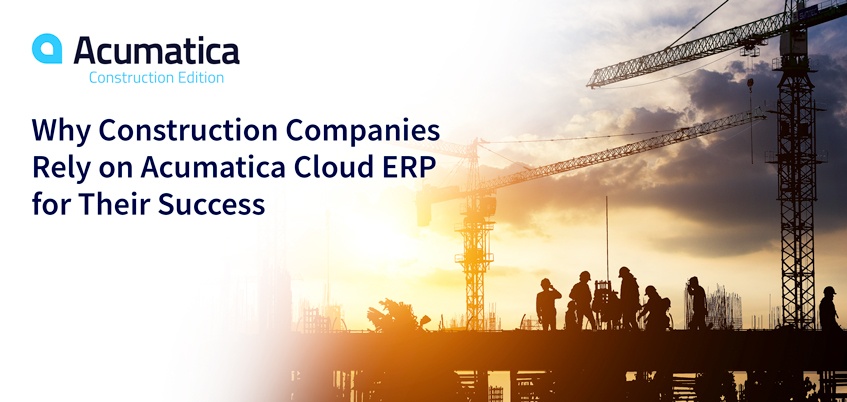 Pourquoi les entreprises de construction s'appuient sur Acumatica Cloud ERP pour leur réussite