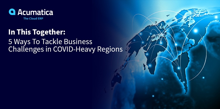 Ensemble : 5 façons de relever les défis commerciaux dans les régions à forte densité de COVID