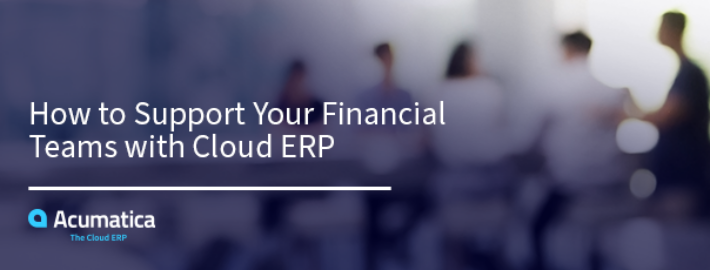 Comment soutenir vos équipes financières avec l'ERP en nuage