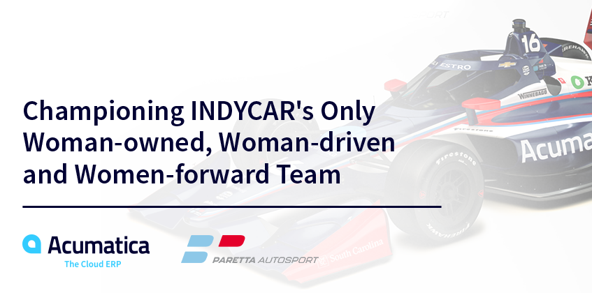 Acumatica et Paretta Autosport : La promotion de la seule équipe INDYCAR détenue par une femme, dirigée par une femme et tournée vers l'avenir