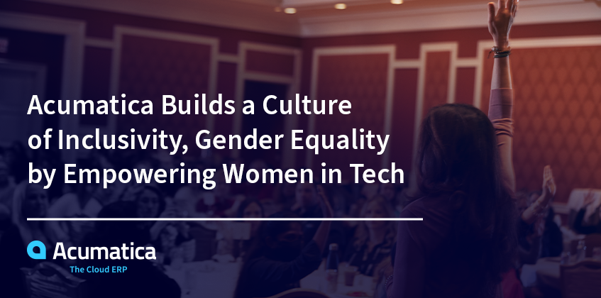 Acumatica crée une culture de l'inclusion et de l'égalité des sexes en donnant aux femmes de la technologie les moyens d'agir