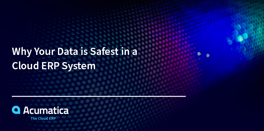 Pourquoi vos données sont-elles plus en sécurité dans un système ERP en nuage ?