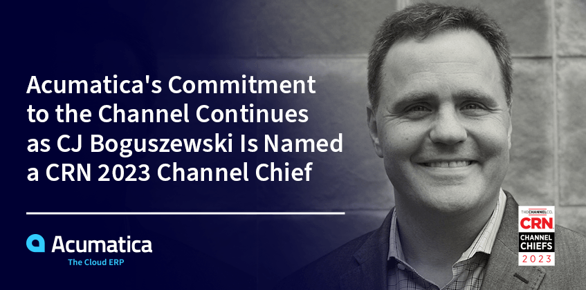 L'engagement d'Acumatica envers le réseau de distribution se poursuit avec la nomination de CJ Boguszewski en tant que Channel Chief de CRN 2023.
