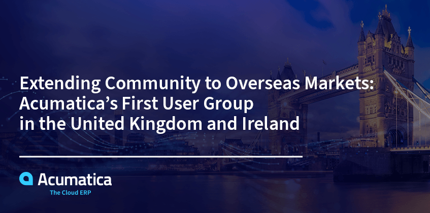 Étendre la communauté aux marchés étrangers : Le premier groupe d'utilisateurs d'Acumatica au Royaume-Uni et en Irlande