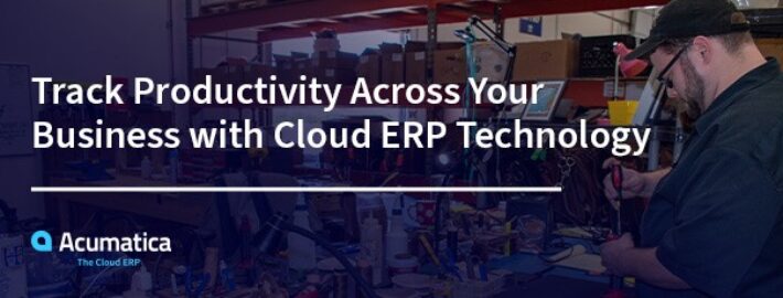 Suivez la productivité de votre entreprise grâce à la technologie ERP en nuage
