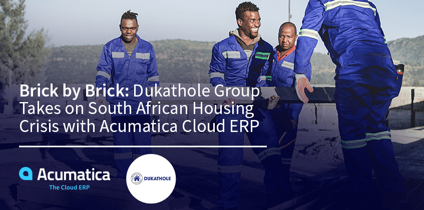 Le groupe Dukathole s'attaque à la crise du logement en Afrique du Sud avec Acumatica Cloud ERP