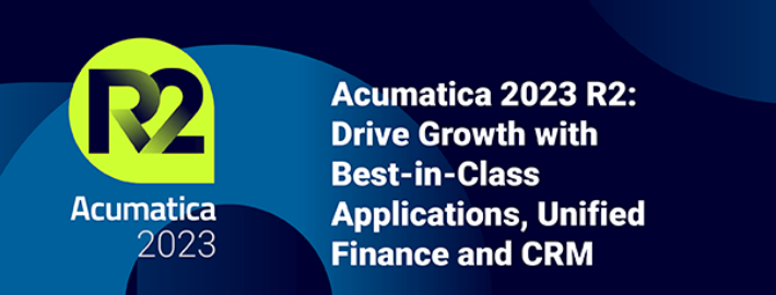 Acumatica 2023 R2 : Stimuler la croissance avec les meilleures applications, la finance unifiée et la gestion de la relation client (CRM)