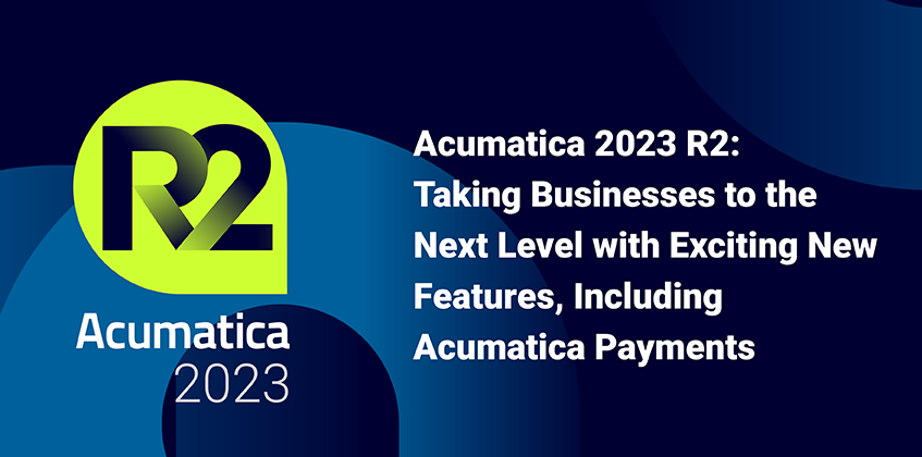 Acumatica 2023 R2 : Les entreprises passent à la vitesse supérieure grâce à de nouvelles fonctionnalités passionnantes, notamment Acumatica Payments