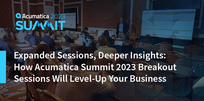 Comment les sessions de discussion de Acumatica Summit 2023 vont faire progresser votre entreprise