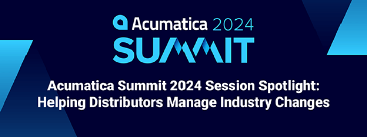 Acumatica Summit 2024 Session Spotlight : Aider les distributeurs à gérer les changements de l'industrie