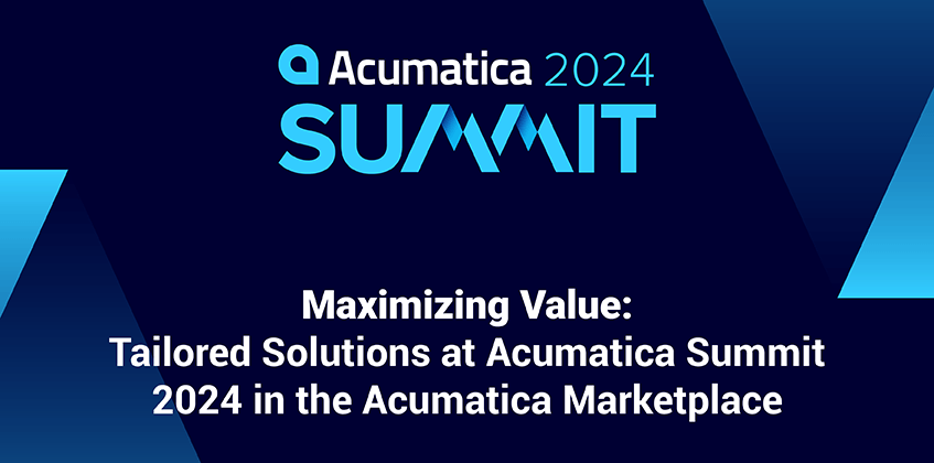 Maximiser la valeur : Solutions personnalisées sur Acumatica Summit 2024 sur la place de marché Acumatica