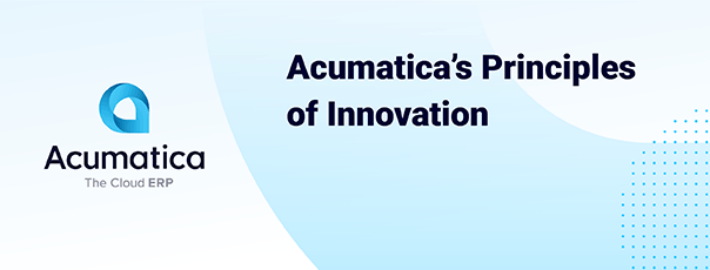 Principes d'innovation d'Acumatica : Fournir une technologie innovante et instaurer la confiance