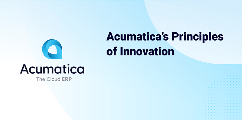 Principes d'innovation d'Acumatica : Fournir une technologie innovante et instaurer la confiance Principes d'innovation d'Acumatica : Fournir une technologie innovante et instaurer la confiance