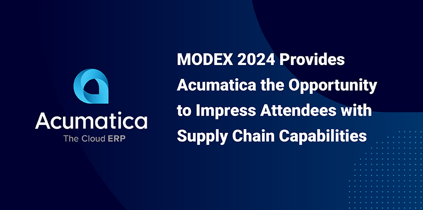 MODEX 2024 offre à Acumatica l'opportunité d'impressionner les participants avec ses capacités en matière de chaîne d'approvisionnement