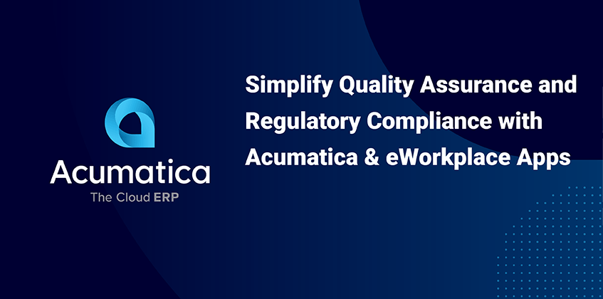 Simplifier l'assurance qualité et la conformité réglementaire avec Acumatica et eWorkplace Apps